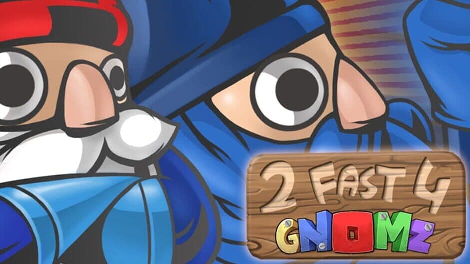 2 Fast 4 Gnomz banner