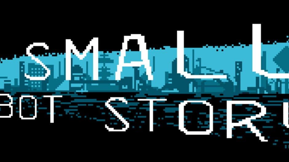 A Small Robot Story banner