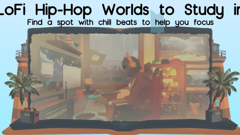 Lofi Hip Hop Worlds to Study in banner