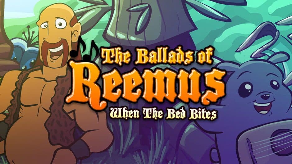The Ballads of Reemus: When the Bed Bites banner