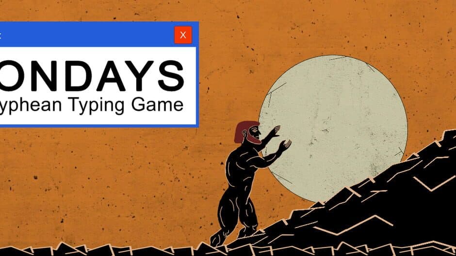 Mondays: A Sisyphean Typing Game banner