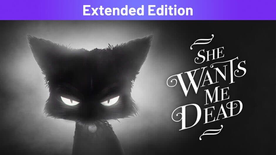 She Wants Me Dead: Extended Edition banner