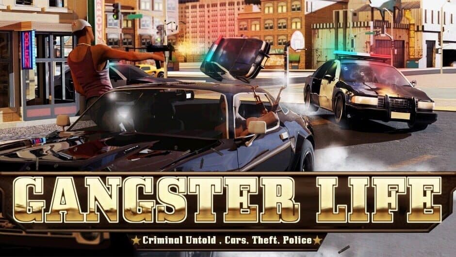 Gangster Life: Criminal Untold , Cars, Theft, Police banner