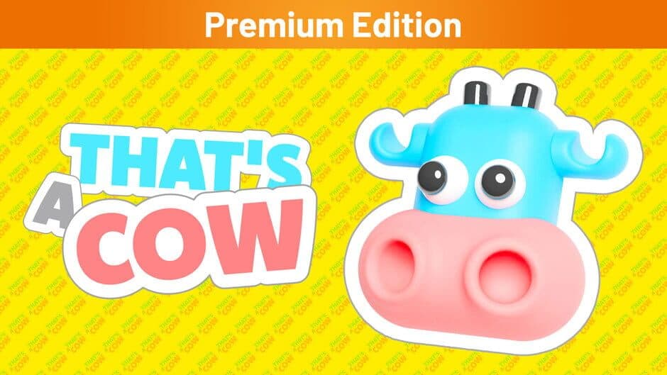 That's a Cow: Premium Edition banner