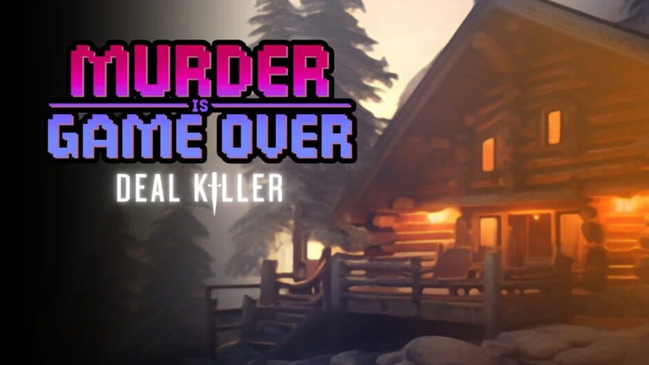 Murder Is Game Over: Deal Killer banner