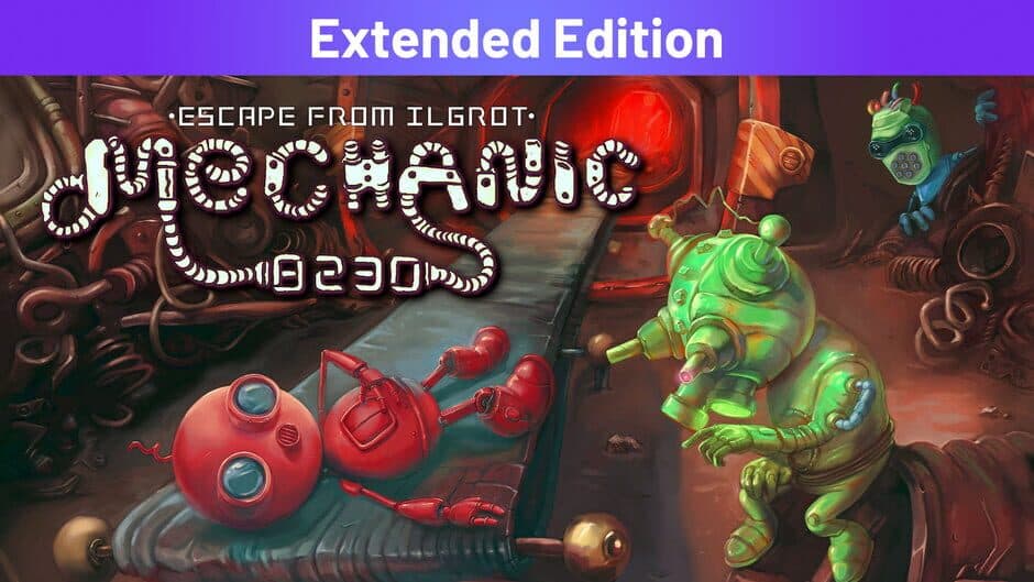 Mechanic 8230: Escape From Ilgrot - Extended Edition banner