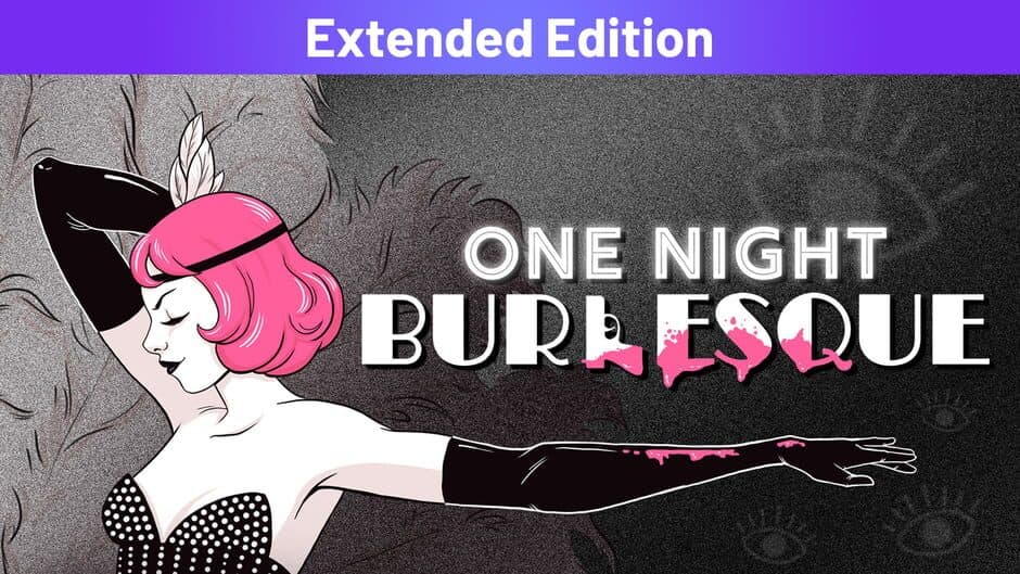 One Night: Burlesque - Extended Edition banner