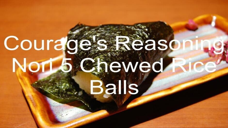 Courage's Reasoning Nori 5 Chewed Rice Balls banner