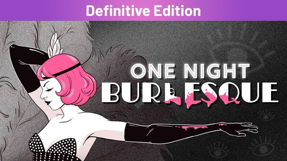 One Night: Burlesque - Definitive Edition banner
