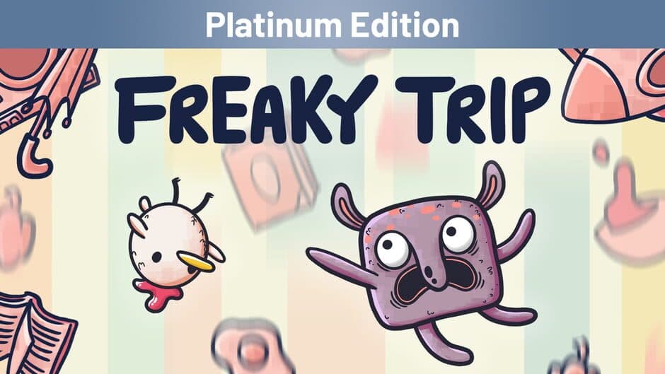 Freaky Trip: Platinum Edition banner