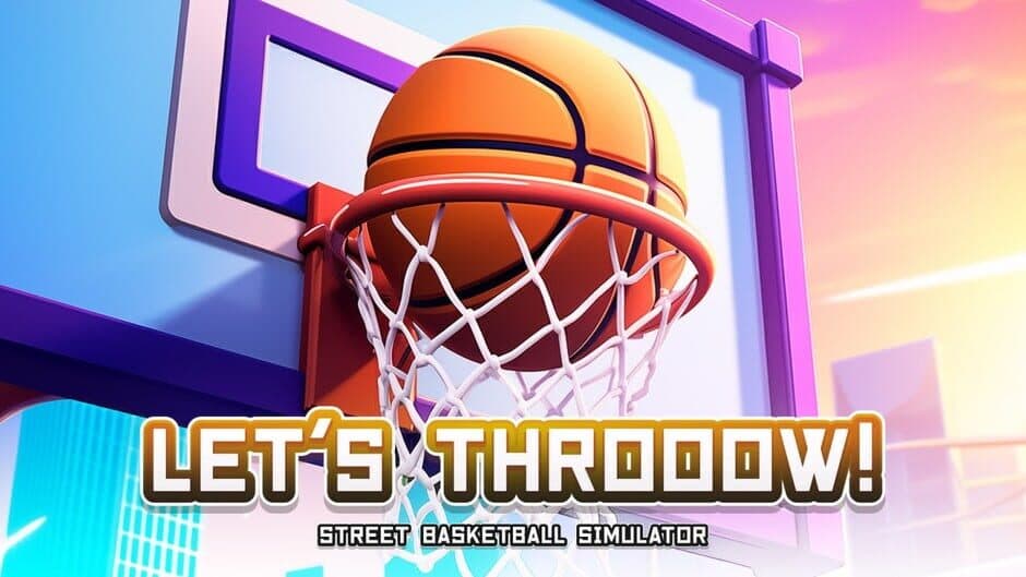 Let's Throoow! Street Basketball Simulator banner