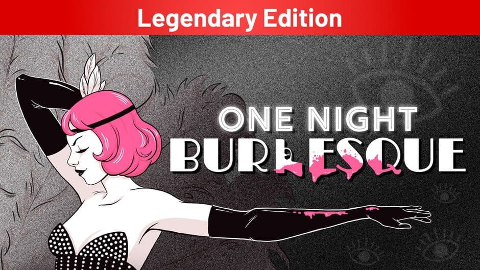 One Night: Burlesque - Legendary Edition banner