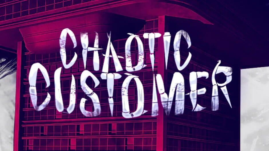Chaotic Customer banner
