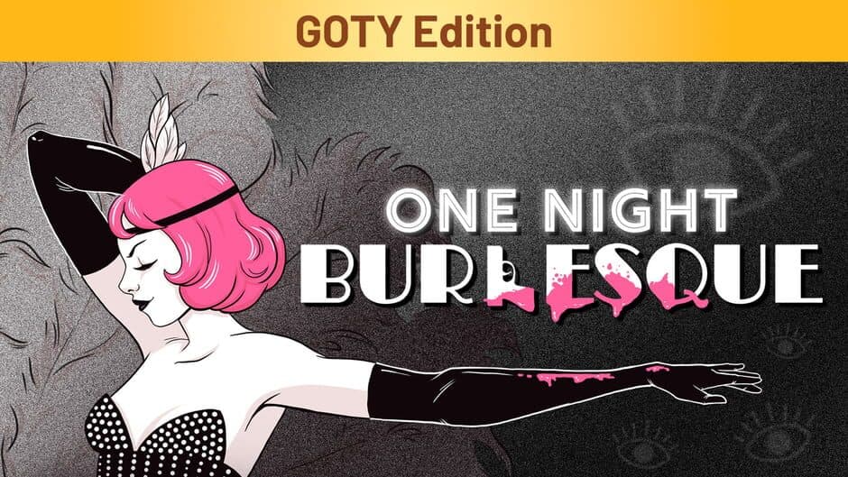 One Night: Burlesque - GOTY Edition banner