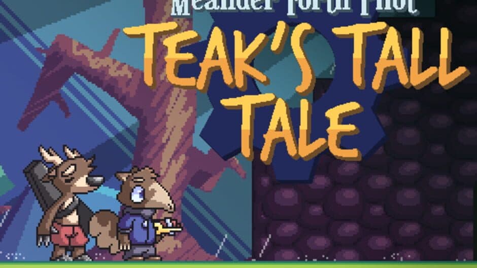 Meander Forth: Teak's Tall Tale banner
