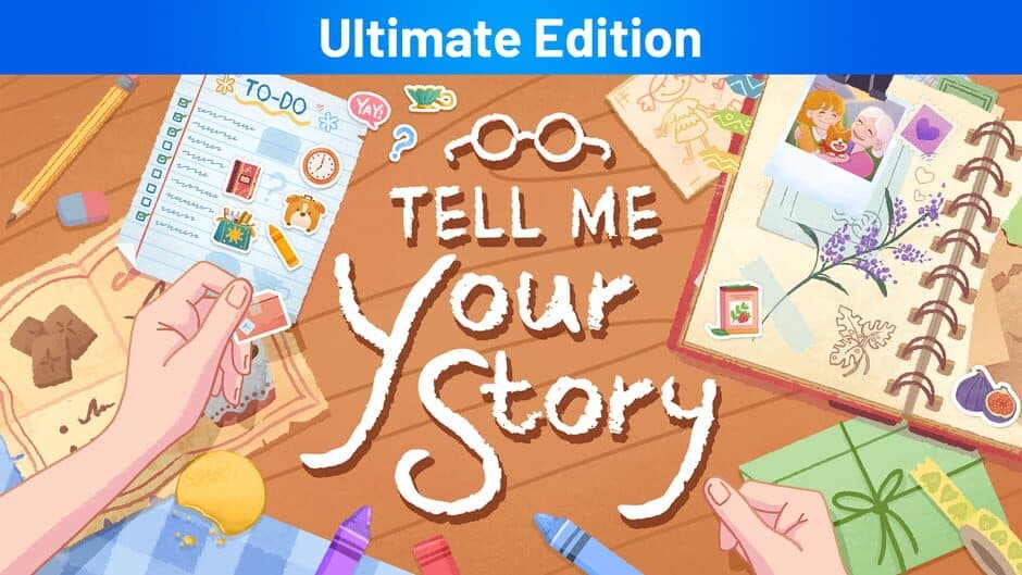 Tell Me Your Story: Ultimate Edition banner