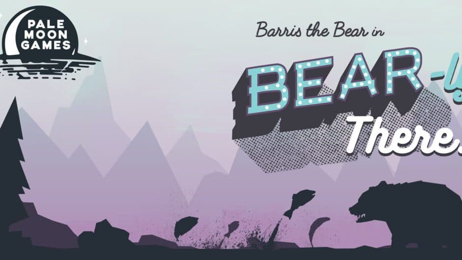 Bear-ly There banner