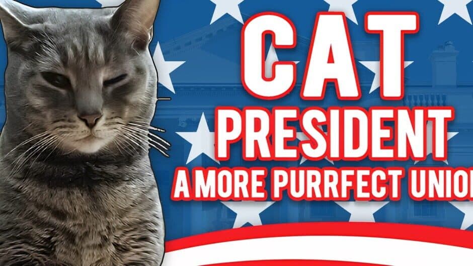 Cat President: A More Purrfect Union banner
