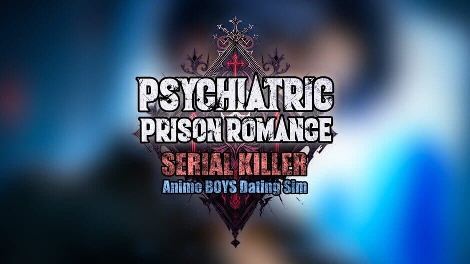 Psychiatric Prison Romance: Serial Killer Anime Boys Dating Sim banner