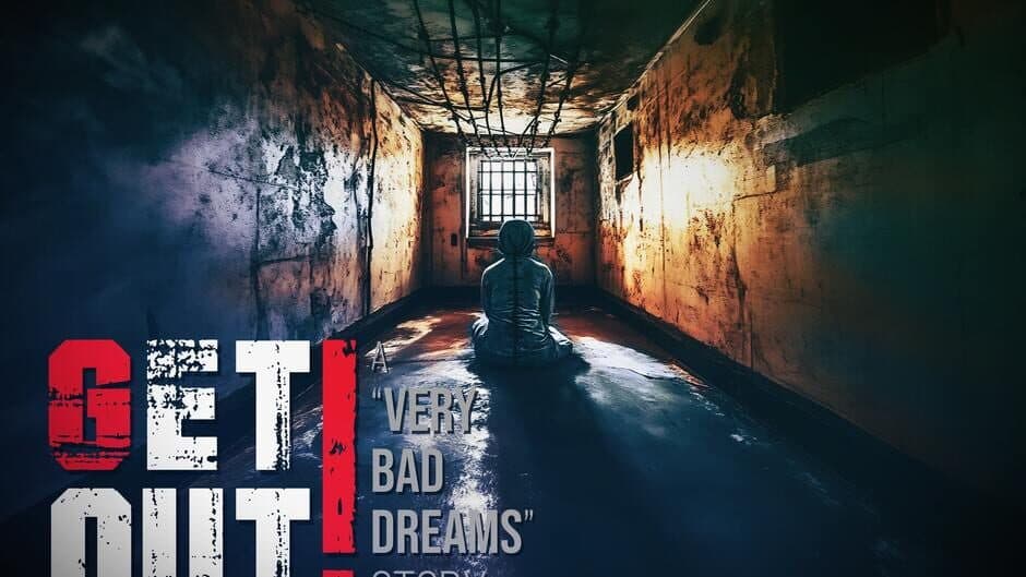 Get Out: A "Very Bad Dreams" Story banner