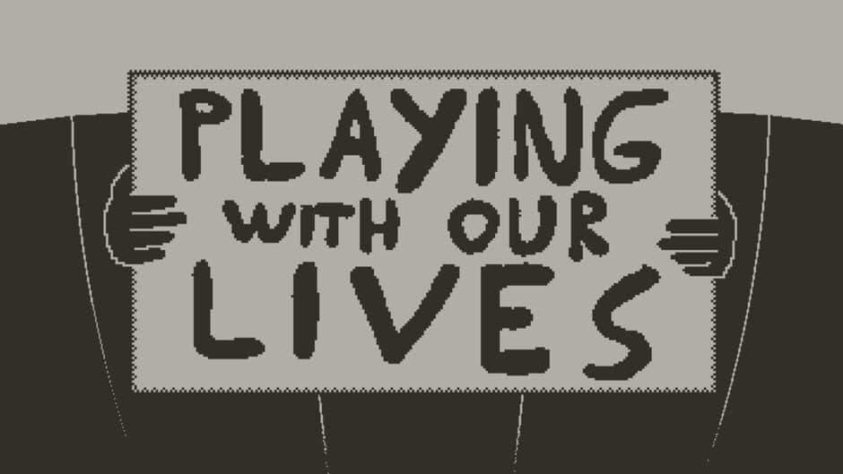 Playing with Our Lives banner