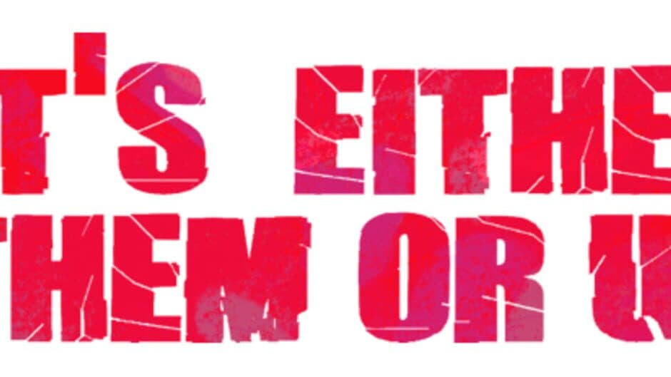 It's Either Them Or Us banner