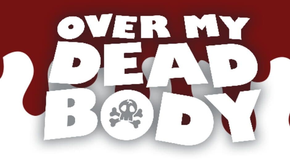 Over My Dead Body banner