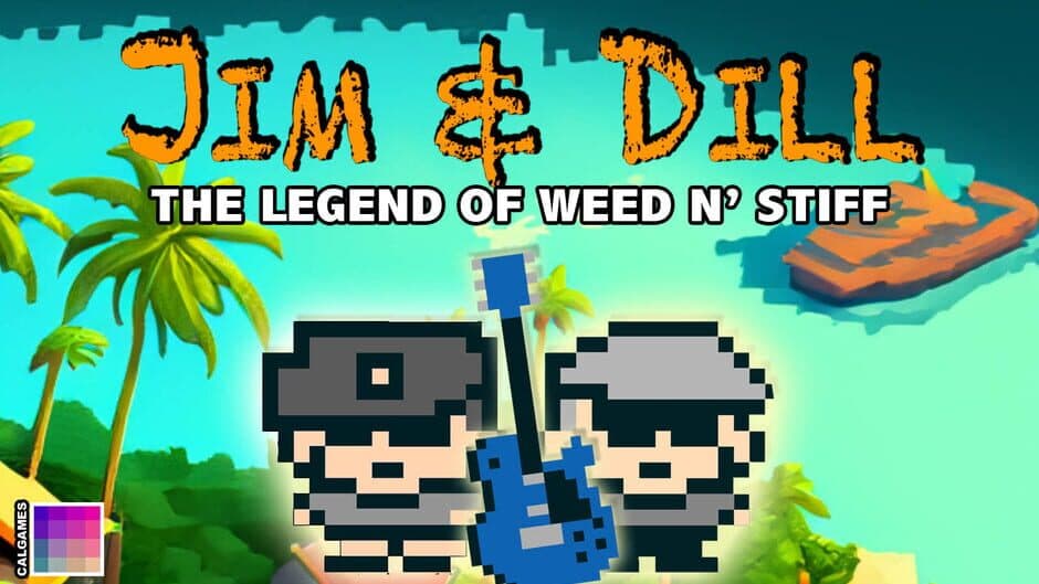 Jim & Dill: The Legend of Weed N' Stiff banner