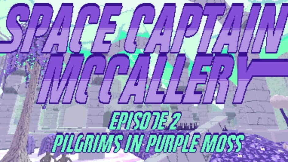 Space Captain McCallery Episode 2: Pilgrims in Purple Moss banner
