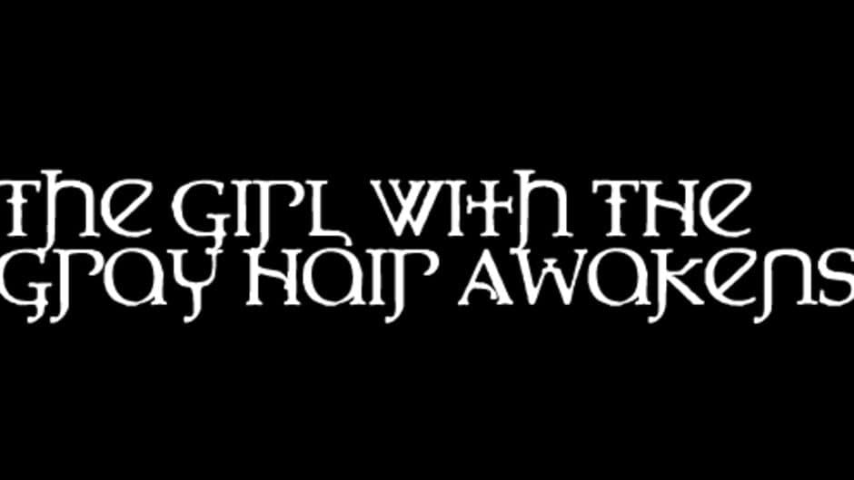 The Girl With the Gray Hair Awakens banner
