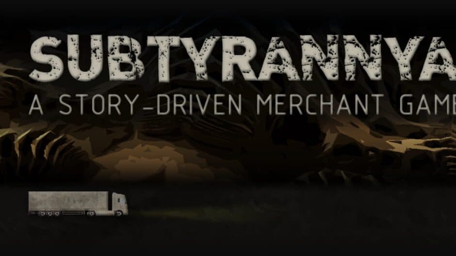 Subtyrannya - A story-driven merchant game banner