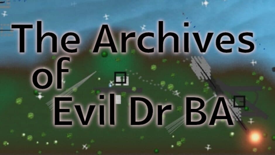 The Archives of Evil Dr BA banner