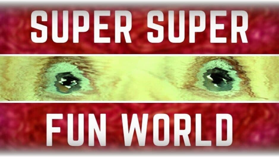 Super Super Fun World banner