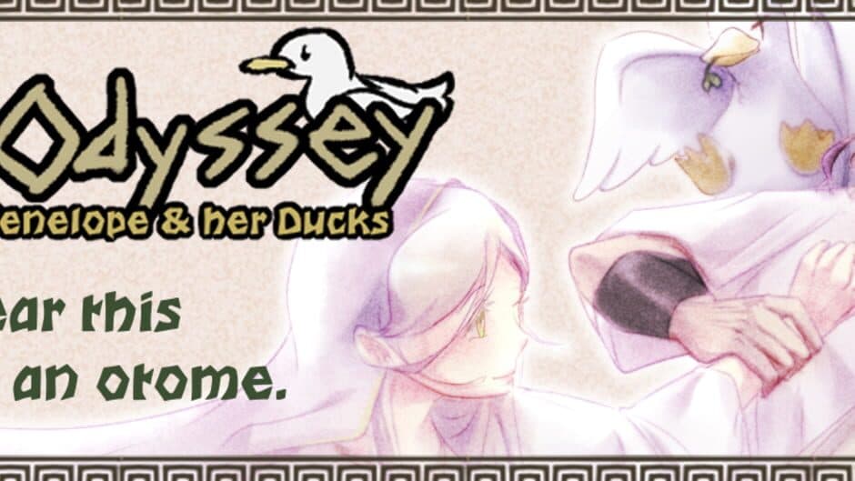 Pre-Odyssey: Odysseus, Penelope and Her Ducks banner