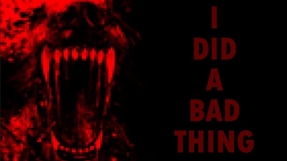 I Did a Bad Thing banner