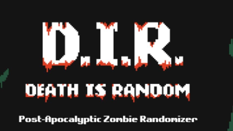 D.I.R: Death is Random banner