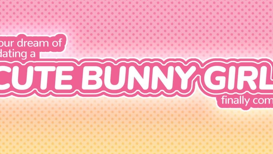 Has Your Dream of Dating a Cute Bunny Girl Finally Come True?! banner