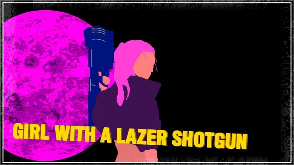 Girl With A Lazer Shotgun banner