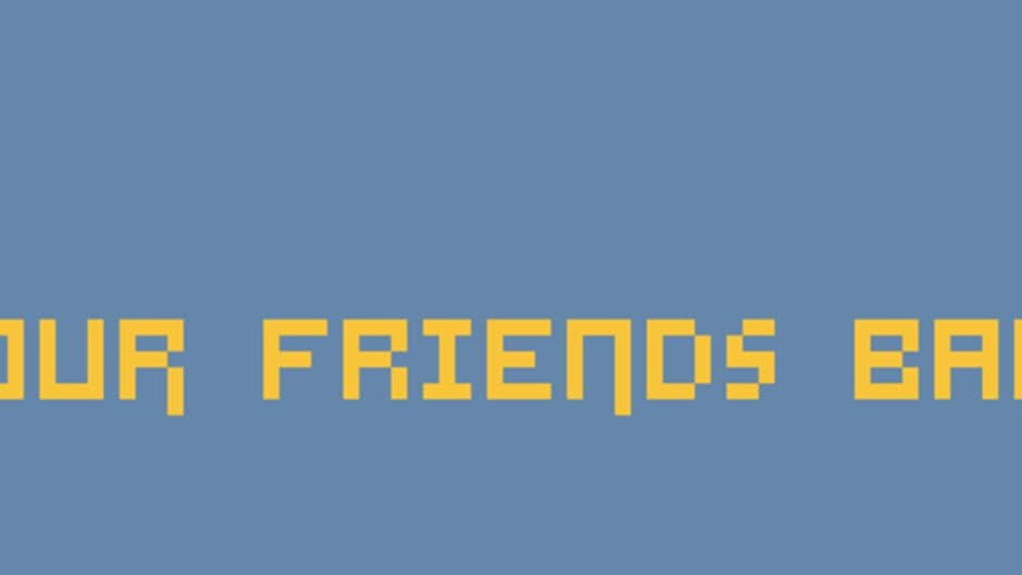 Walk Your Friends Back Home banner