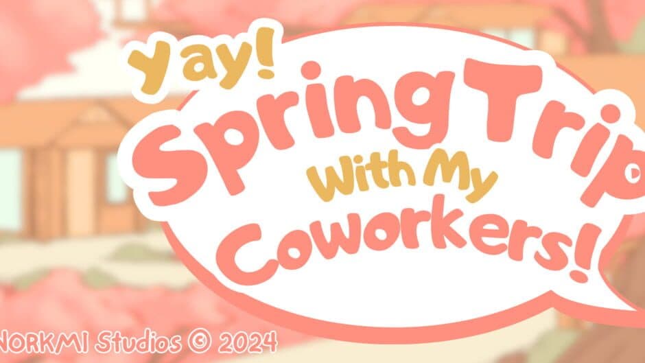 Yay! Spring Trip with My Coworkers! banner