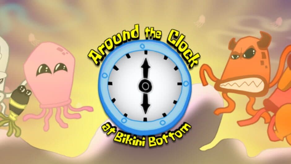 Around the Clock at Bikini Bottom banner