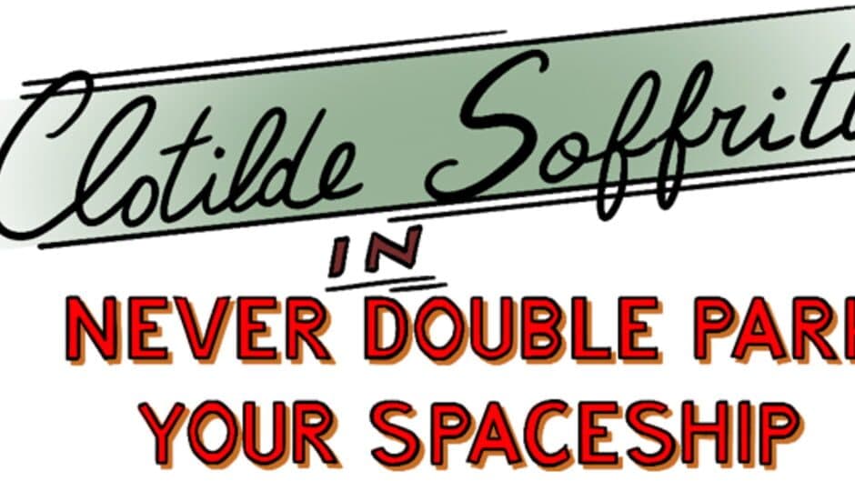 Clotilde Soffritti in Never Double Park your Spaceship banner