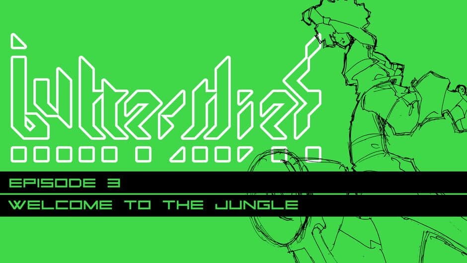 Butterflies Episode 3: Welcome to the Jungle banner