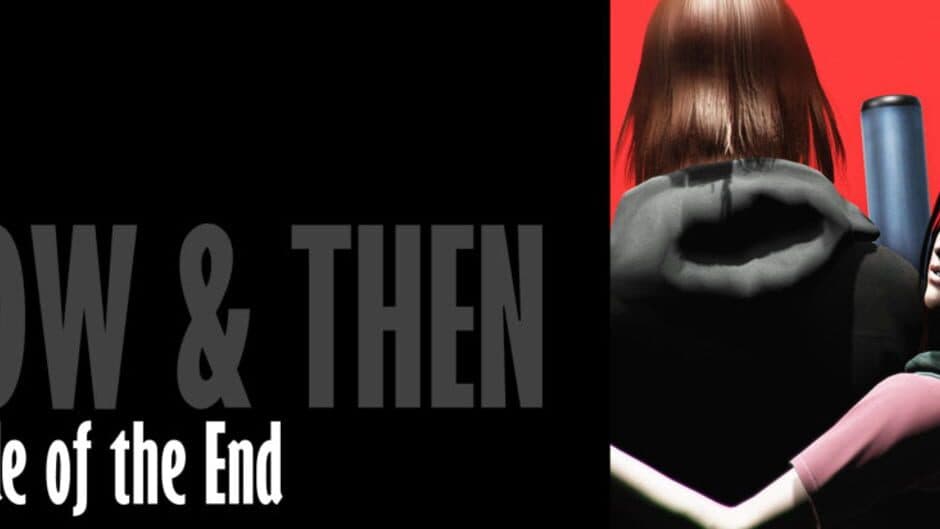 Now & Then: A Tale of the End banner