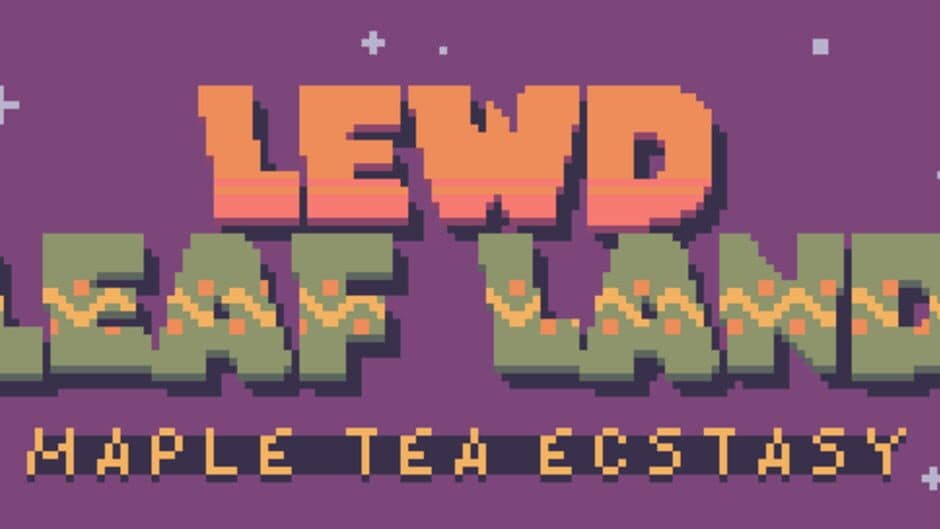 Lewd Leaf Land: Maple Tea Ecstasy banner