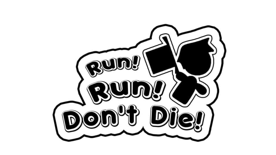Run! Run! Don't Die! banner