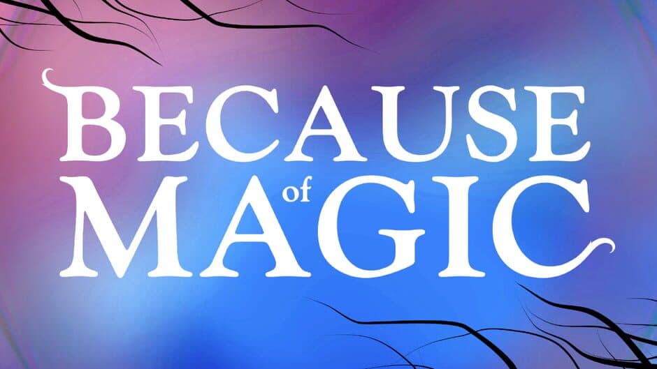 Because of Magic banner