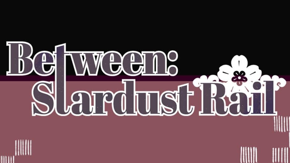 Between: Stardust Trail banner