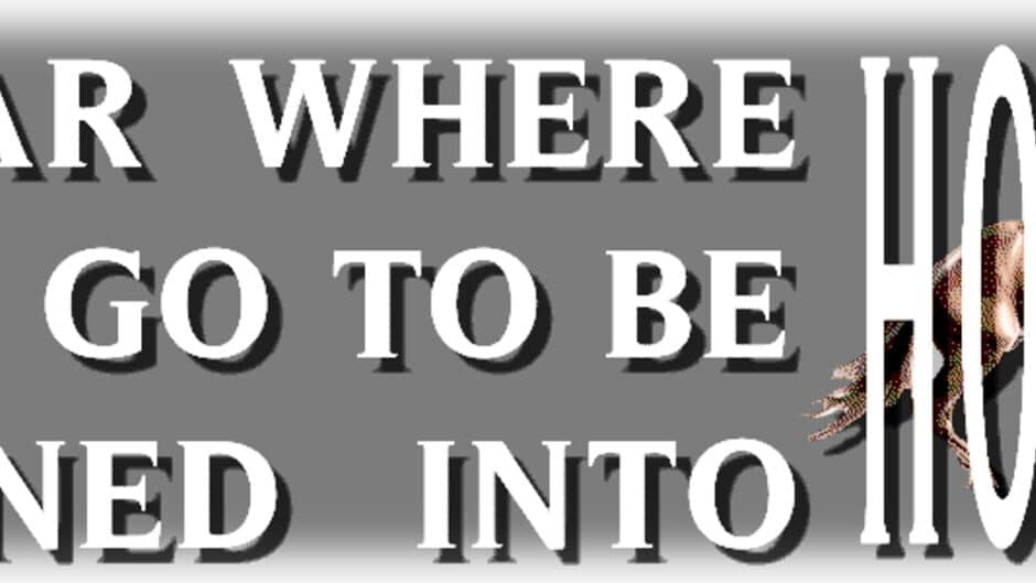 A Bar Where Men Go To Be Turned Into Horses banner