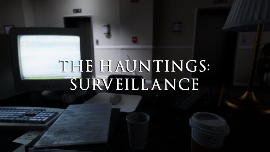 The Hauntings: Surveillance banner